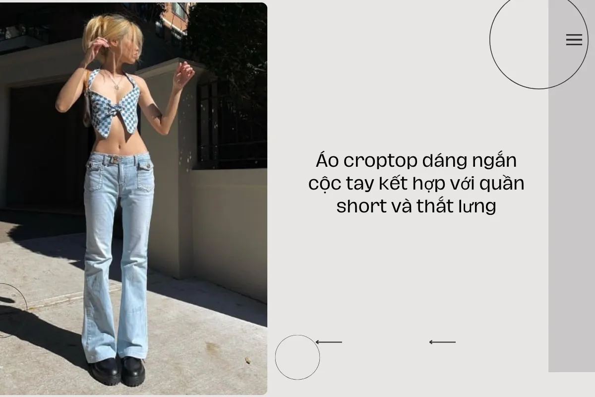 Áo croptop dáng ngắn cộc tay kết hợp với quần short và thắt lưng.
