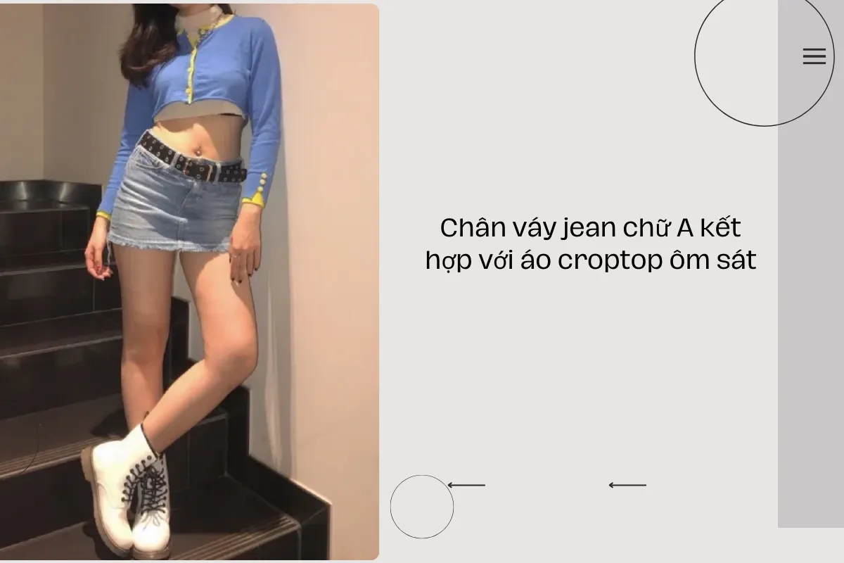 Chân váy jean chữ A kết hợp với áo croptop ôm sát.