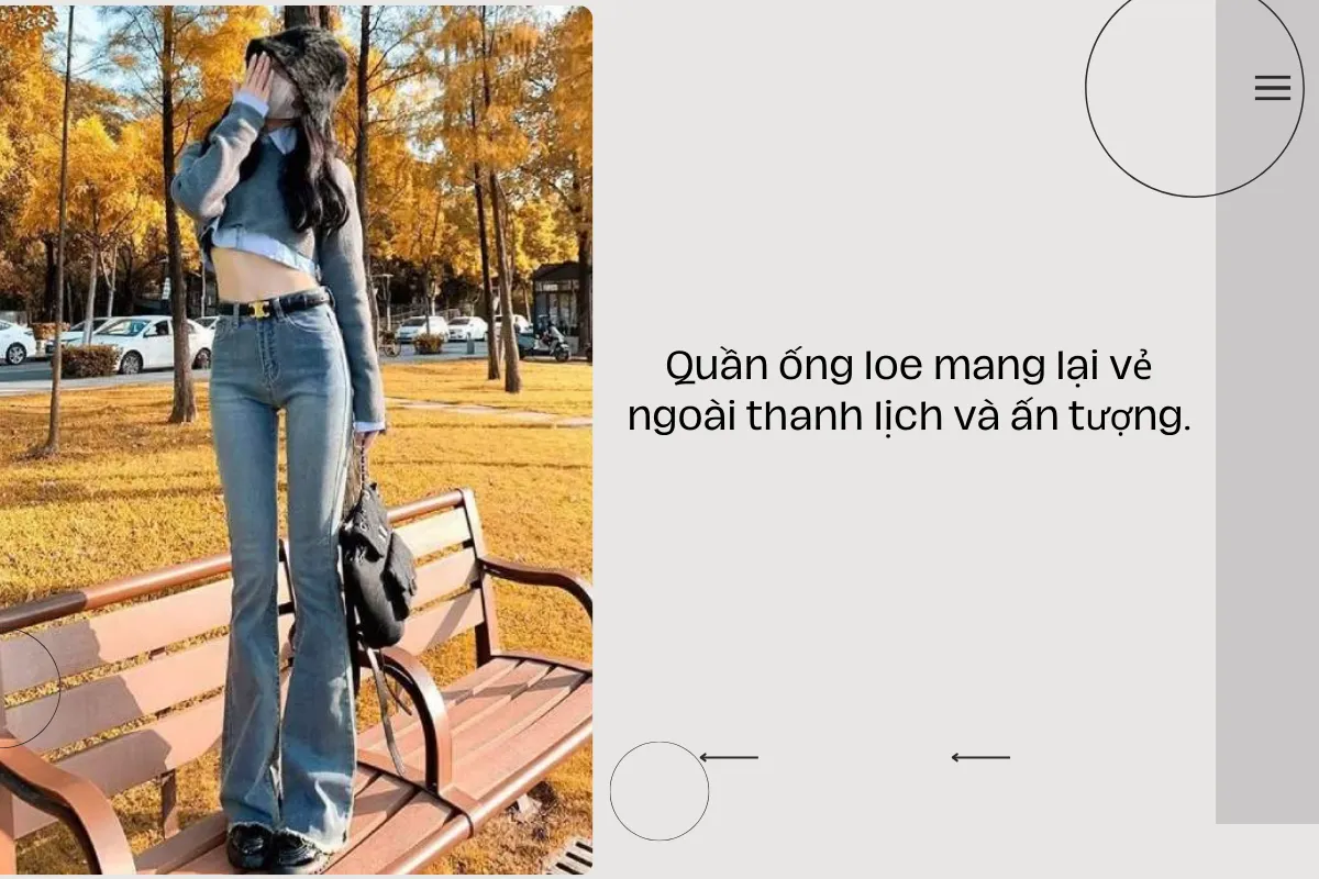 Quần ống loe mang lại vẻ ngoài thanh lịch và ấn tượng.
